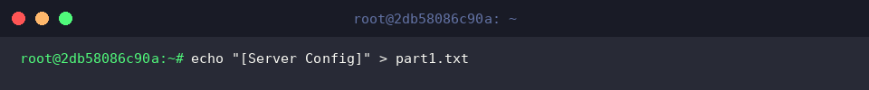echo “[Server Config]” > part1.txt