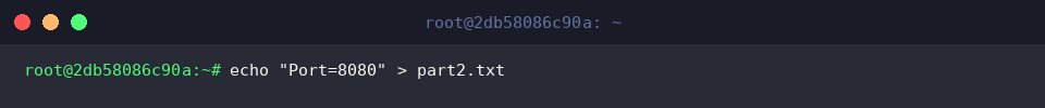 echo “Port=8080” > part2.txt