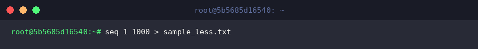 seq 1 1000 > sample_less.txt